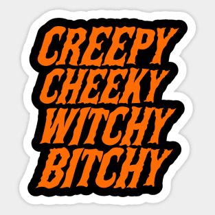 Creepy Cheeky Witchy Bitchy Sticker